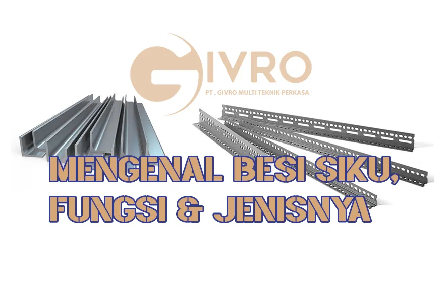 Mengenal Besi Siku Fungsi Jenisnya Blog Pt Givro Multi Teknik